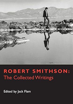 robert smithson the collected writings 1st edition robert smithson, jack flam 0520203852, 978-0520203853