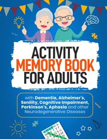 activity memory book for adults with dementia alzheimer s senility cognitive impairment parkinson s aphasia