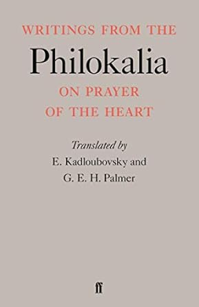 writings from the philokalia on prayer of the heart 1st edition e. kadloubovsky, g. e.h. palmer 0571163939,