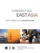 connecting east asia a new framework for infrastructure 1st edition asian development bank 0821361627,