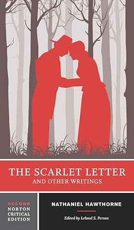 the scarlet letter and other writings a norton critical edition 2nd edition nathaniel hawthorne ,leland s.