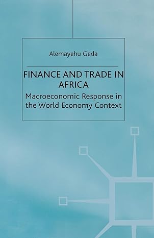 finance and trade in africa macroeconomic response in the world economy context 1st edition a geda