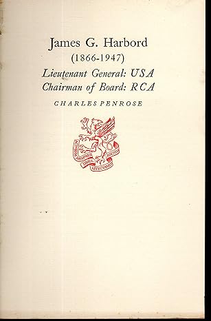 james g harbord lieutenant general usa chairman of board rca 1st edition charles penrose b0007dsd5e