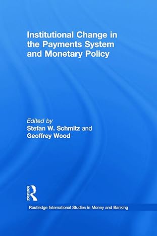 institutional change in the payments system and monetary policy 1st edition stefan w schmitz ,geoffrey wood