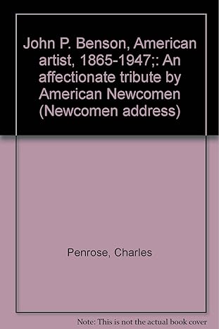 john p benson american artist 1865 1947 an affectionate tribute by american newcomen 1st edition charles