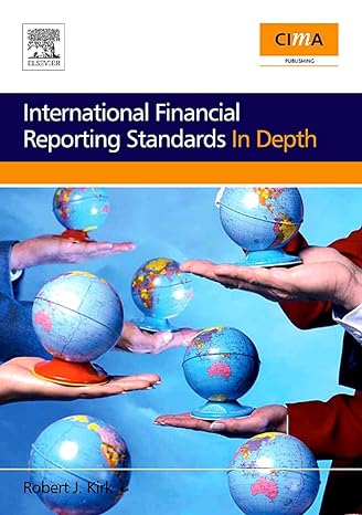 international financial reporting standards in depth 1st edition robert kirk 0750664738, 978-0750664738