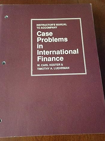 case problems in international finance instructors manual 1st edition kester 0070342644, 978-0070342644