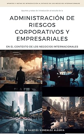 apuntes y notas de introduccion al estudio de administracion de riesgos corporativos y empresariales en el