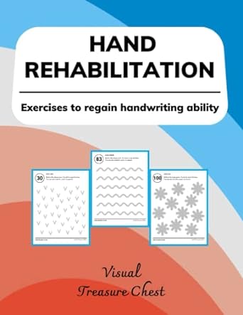 hand rehabilitation exercises to regain handwriting ability 1st edition visual treasure chest 979-8360401452