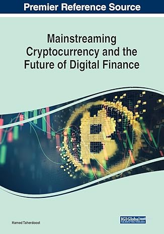 mainstreaming cryptocurrency and the future of digital finance book series 1st edition hamed taherdoost