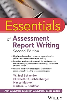 essentials of assessment report writing 2nd edition w. joel schneider, elizabeth o. lichtenberger, nancy