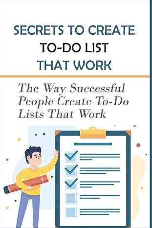 secrets to create to do list that work the way successful people create to do lists that work how successful