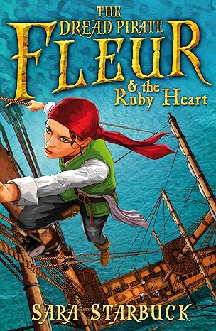 dread pirate fleur and the ruby heart 1st edition sara starbuck 1782954619, 978-1782954613