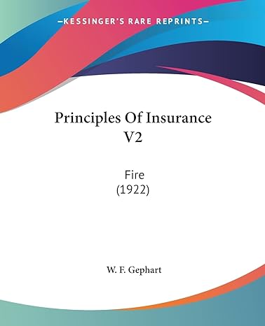 principles of insurance v2 fire 1st edition w f gephart 0548747156, 978-0548747155