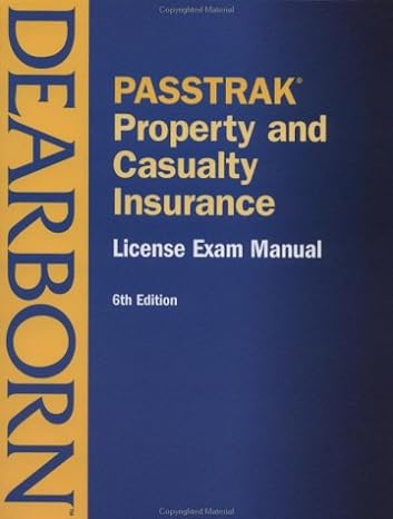 property and casualty insurance license exam manual revised 6th edition dearborn real estate education