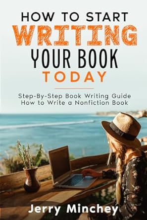 how to start writing your book today step by step book writing guide how to write a nonfiction book 1st