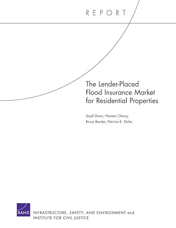 the lender placed flood insurance market for residential properties 1st edition lloyd dixon ,noreen clancy