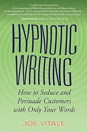 hypnotic writing how to seduce and persuade customers with only your words 1st edition joe vitale 0470009799,