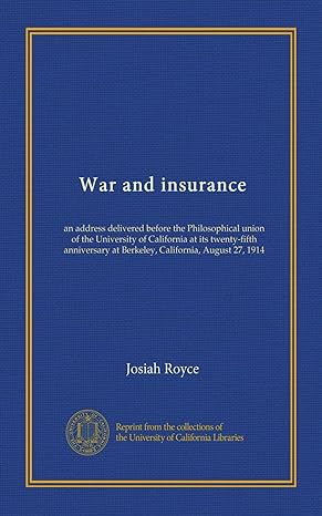 war and insurance an address delivered before the philosophical union of the university of california at its