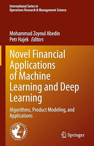 novel financial applications of machine learning and deep learning algorithms product modeling and