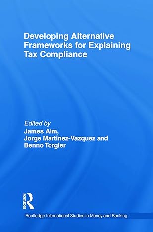 developing alternative frameworks for explaining tax compliance 1st edition james alm ,jorge martinez vazquez