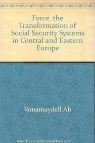 force the transformation of social security systems in central and eastern europe bilingual edition b