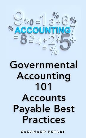 governmental accounting 101 accounts payable best practices 1st edition sadanand pujari b0cqqphmq1,