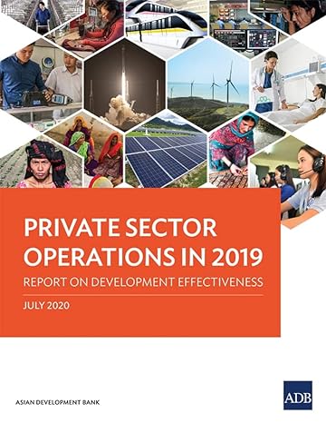 private sector operations in 2019 report on development effectiveness 1st edition asian development bank