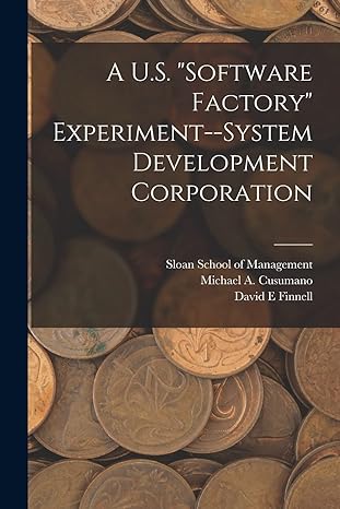 a u s software factory experiment system development corporation 1st edition michael a cusumano ,david e