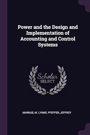 power and the design and implementation of accounting and control systems 1st edition dr m lynne markus