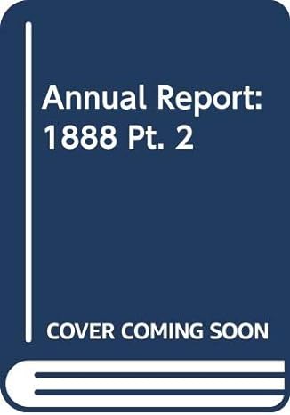 annual report 1888 pt 2 1st edition author unknown b002qgtgj2