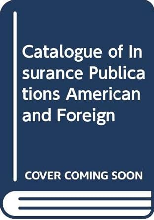 catalogue of insurance publications american and foreign 1st edition author unknown b002psblsk