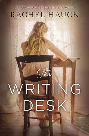 the writing desk 1st edition rachel hauck 0310341590, 978-0310341598