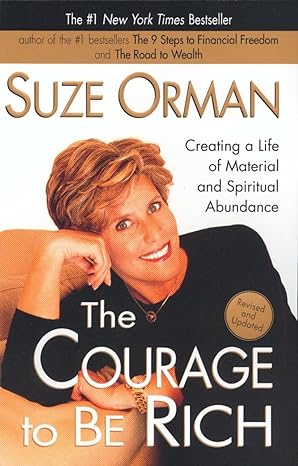 the courage to be rich creating a life of material and spiritual abundance revised edition 1st edition suze