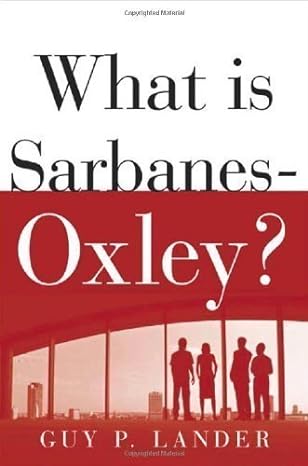 what is sarbanes oxley by lander guy published by mcgraw hill professional 1st edition guy lander b00ekye0d0