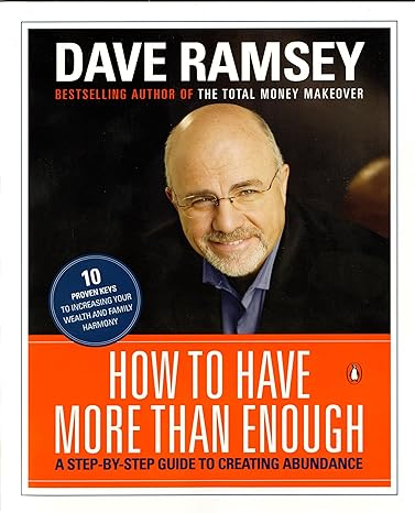 how to have more than enough a step by step guide to creating abundance 3rd.2nd.2000th edition dave ramsey