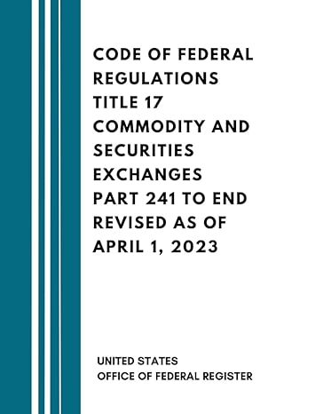 code of federal regulations title 17 commodity and securities exchanges part 241 to end revised as of april 1