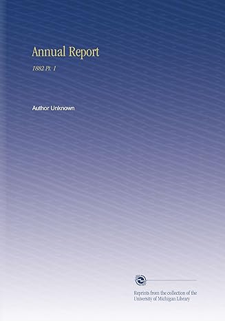 annual report 1882 pt 1 1st edition author unknown b002j4synk