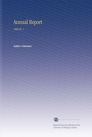 annual report 1884 pt 1 1st edition author unknown b002j4t4ca