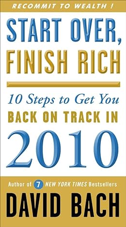 start over finish rich 10 steps to get you back on track in 2010 1st edition david bach 0307591190,