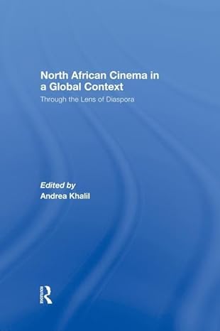 north african cinema in a global context through the lens of diaspora 1st edition andrea khalil 1138864641,