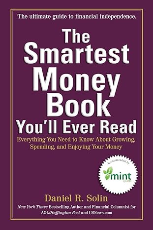 the smartest money book youll ever read everything you need to know about growing spending and enjoying your