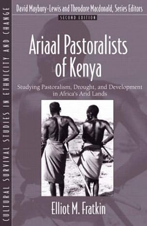 ariaal pastoralists of kenya studying pastoralism drought and development in africas arid lands 2nd edition