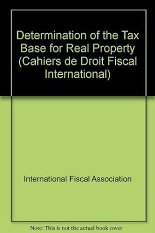 the determination of the tax base for real property 1st edition international fiscal association 9065445579,