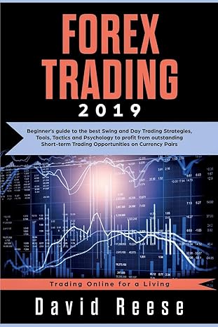 forex trading beginners guide to the best swing and day trading strategies tools tactics and psychology to