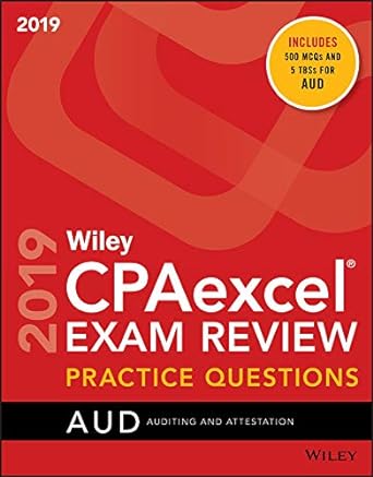 wiley cpaexcel exam review 2019 practice questions auditing and attestation 1st edition wiley 1119534410,