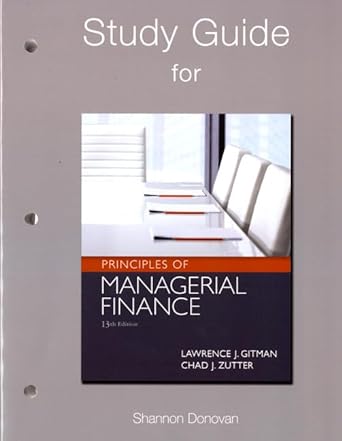 study guide for principles of managerial finance study guide edition shannon donovan ,lawrence j gitman ,chad