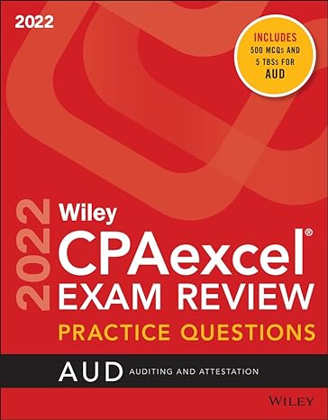 wiley cpaexcel exam review 2022 practice questions auditing and attestation 1st edition wiley 1119848423,