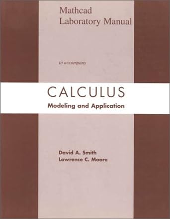 calculus modeling and application mathcad 1st edition lawrence c moore ,david a smith 0669418390,