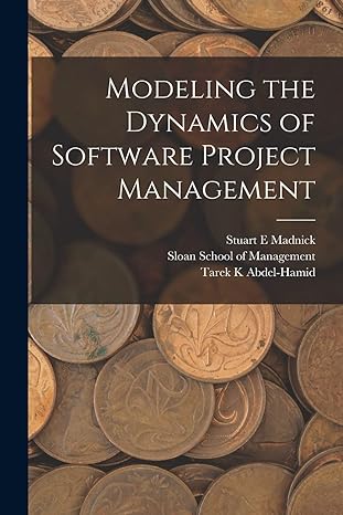 modeling the dynamics of software project management 1st edition tarek k abdel hamid ,stuart e madnick ,sloan